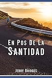 En pos de la santidad (Spanish Edition) by Jerry Bridges