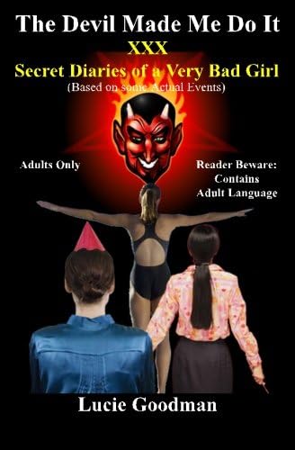 The Devil Made Me Do It: XXX Secret Diaries of A Very Bad Girl Paperback – July 7, 2012
