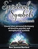 Image de The Spiritual  Symbols Workbook: Create your personal dictionary of intuitive, psychic and metaphysical symbols