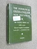 The interlinear Greek-English New Testament; The Nestle Greek Text with a Literal English Translation