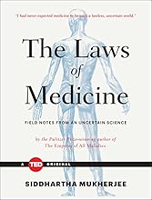 The Laws of Medicine: Field Notes from an Uncertain Science (TED Books)