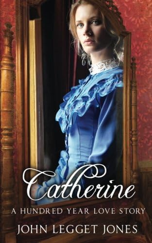 Catherine - A Hundred Year Love Story Paperback – August 22, 2016