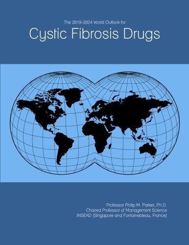 The 2019 2024 World Outlook For Cystic Fibrosis Drugs International Icon Group Amazon Com Books