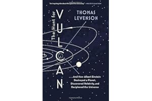The Hunt for Vulcan: . . . And How Albert Einstein Destroyed a Planet, Discovered Relativity, and Deciphered the Universe