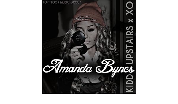 Kidd Upstairs Xo Amanda Bynes