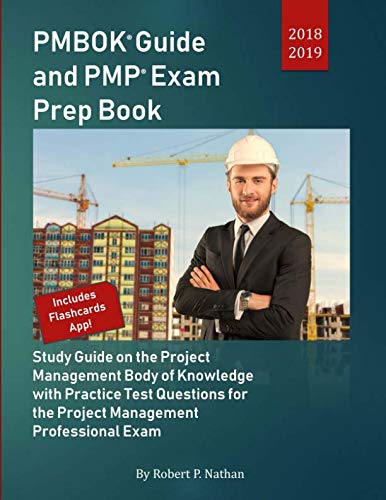 PMBOK Guide and PMP Exam Prep Book 2018-2019: Study Guide on the Project Management Body of Knowledge with Practice Test Questions for the Project Management Professional Exam by Robert P. Nathan
