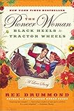 The Pioneer Woman: Black Heels to Tractor Wheels-a Love Story