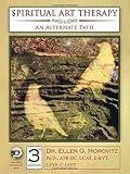 Spiritual Art Therapy: An Alternate Path by Ellen G. Horovitz