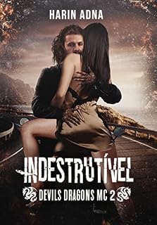 Livro INDESTRUTÍVEL: Devils Dragons MC 2