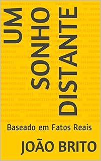 Livro Um Sonho Distante: Baseado em Fatos Reais (Coleção João Brito - Prosa & Verso)