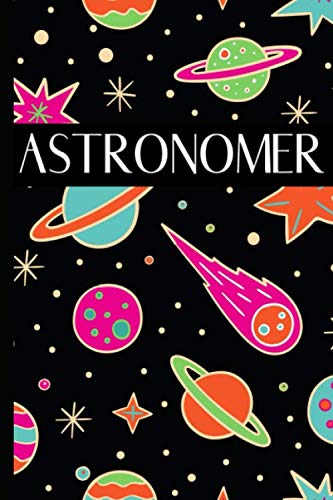 Astronomer: Notebook/Journal For Astronomer In Colourful Space Pattern Paperback – January 19, 2020