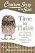 Chicken Soup for the Soul: Time to Thrive: 101 Inspiring Stories about Growth, Wisdom, and Dreams