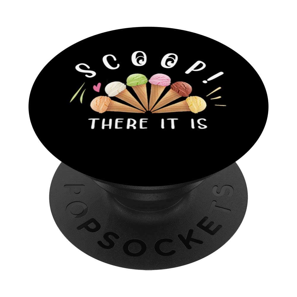 Scoop There It Is Tag Team Funny Ice Cream Pun PopSockets Swappable PopGrip