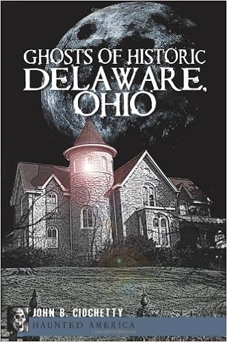 Amazon Com Ghosts Of Historic Delaware Ohio Haunted America