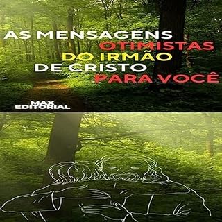 Livro As Mensagens Otimistas do Irmão de Cristo para você