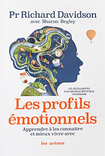 Les profils émotionnels: apprendre à les connaître et mieux vivre avec