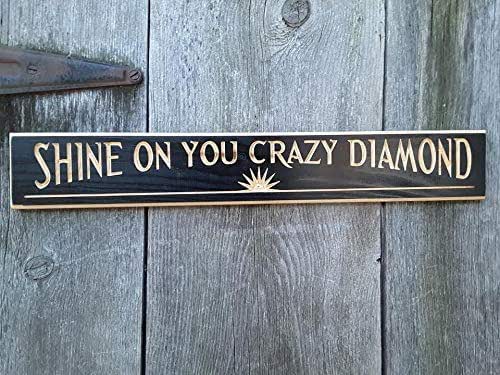 Amazon Com Shine On You Crazy Diamond Pink Floyd Lyric Sign Inspirational Quotes For Your Home Handmade
