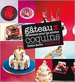 Gateaux Coquins Pour Adultes Brown Debbie Livres Amazon Fr Gateaux Coquins Pour Adultes Brown Debbie Livres Amazon Fr
