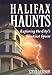 Halifax Haunts by