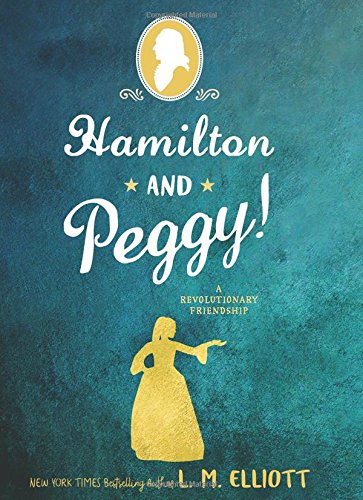 Hamilton and Peggy!: A Revolutionary Friendship