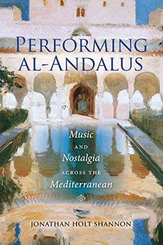 Performing al-Andalus: Music and Nostalgia across the Mediterranean (Public Cultures of the Middle East and North Africa)