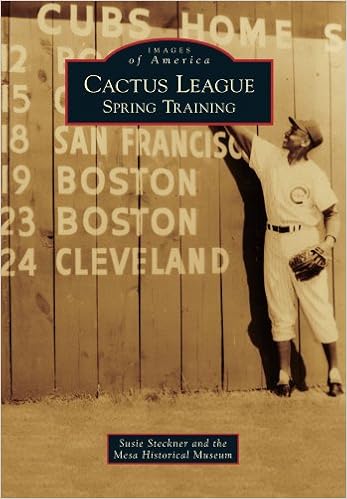 Cactus League: Spring Training (Images of America), by Susie Steckner Cactus League: Spring Training (Images of America), by Susie Steckner
