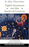 Eight Sermons from the Book of Genesis, John Chrysostom and Hill, Robert C., 1885652739