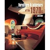 Furniture and Interiors of the 1970s by Anne Bony (2006-02-14)