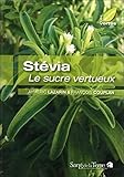 Stévia - Le sucre vertueux (Les Vertus des plantes) (French Edition) by 