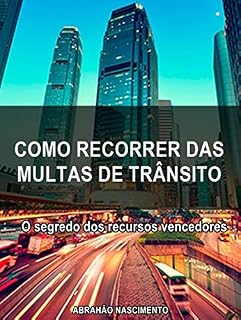 Livro Como recorrer das multas de trânsito: O segredo dos recursos vencedores