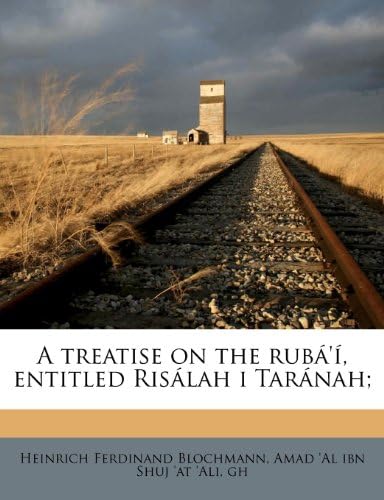 A treatise on the rubá'í, entitled Risálah i Taránah; (Persian Edition)