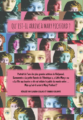 Qu¿Est-Il Arrivé À Mary Pickford ? - Portrait De L¿Une Des Plus Grandes Actrices De Hollywood