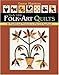 Lively Little Folk-Art Quilts: 20 Traditional Projects to Piece & Applique by 