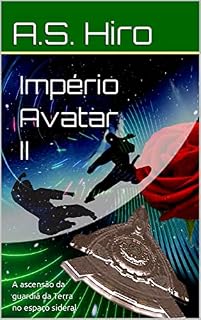 Livro Império Avatar: Parte II - A ascensão da guardiã da Terra no espaço sideral