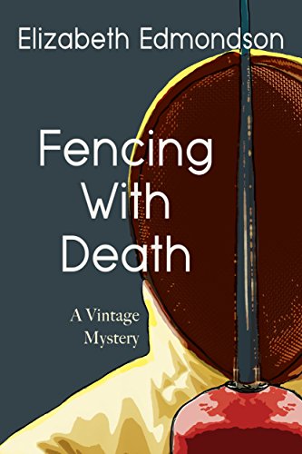 FENCING WITH DEATH: A Vintage Mystery
