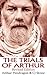 The Trials of Arthur: Revised Edition by