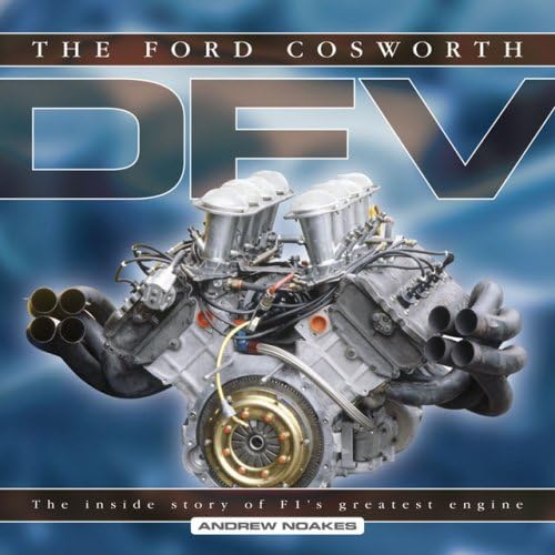 The Ford Cosworth DFV: The Inside Story of F1's Greatest Engine