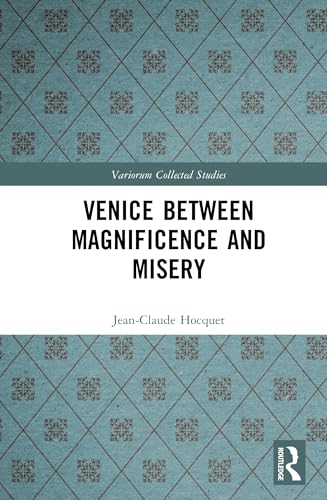 Venice Between Magnificence and Misery (Variorum Collected Studies) (English Edition)