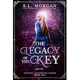 The Legacy of the Key: Ancient Guardians Book 1