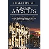 Who Are the Apostles: Who were the apostles, and how did they compare to the Jewish apostles? What change did Jesus make in the role of the apostle and ... Church: Missionary Church Book 1)
