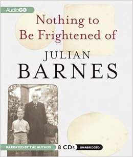 Nothing To Be Frightened Of Amazon Ca Julian Barnes Books