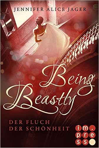 Being Beastly Der Fluch Der Schonheit Marchenadaption Von Die Schone Und Das Biest Fantasy Liebesroman Amazon De Jager Jennifer Alice Bucher