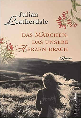 Das Madchen Das Unsere Herzen Brach Leatherdale Julian Kinkel Silvia Amazon De Bucher