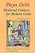 Pleyn Delit: Medieval Cookery for Modern Cooks by Sharon Butler, Constance B. Hieatt
