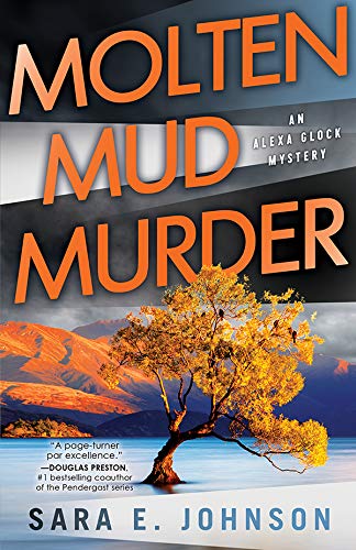 Molten Mud Murder (Alexa Glock Mysteries Book 1) by Sara E. Johnson