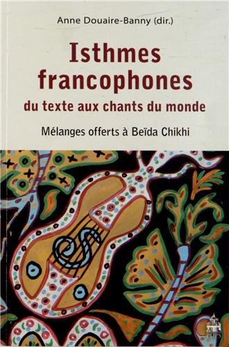 Isthmes francophones, du texte aux chants du monde