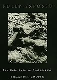 Fully Exposed: The Male Nude in Photography by Emmanuel Cooper (1995-10-20) by 