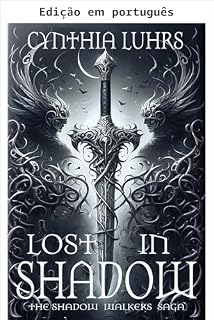 Livro Perdida nas sombras (Caminhantes das sombras: guerreiros imortais - romance paranormal Livro 1)