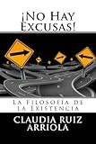 ¡No Hay Excusas! La Filosofía de la Existencia (Grandes Pensadores de Occidente nº 3) (Spanish Edition)