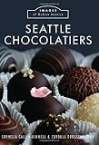 Seattle Chocolatiers (Images of Modern America) by Cornelia Gallen-Kimmell, Cordula Drossel-Brown